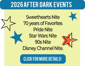 List of Disney After Dark Events: Sweethearts Nite 70 years of Favorites Pride Nite Star Wars Nite 90s Nite Disney Channel Nite.