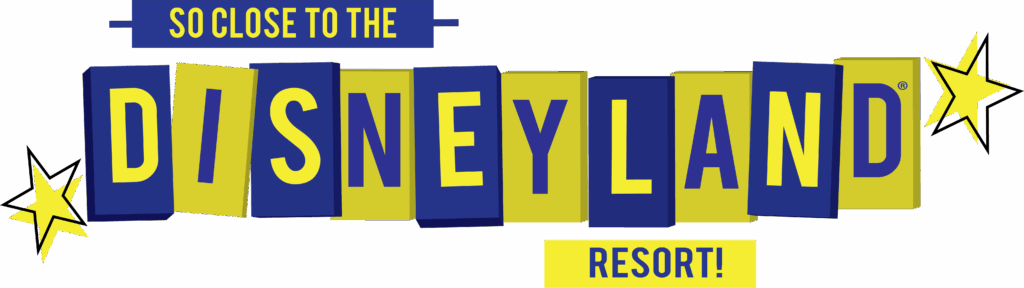 "So close to the Disneyland Resort" graphic