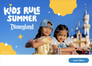 "Kids rule summer" Links to Disneyland Ticket Store