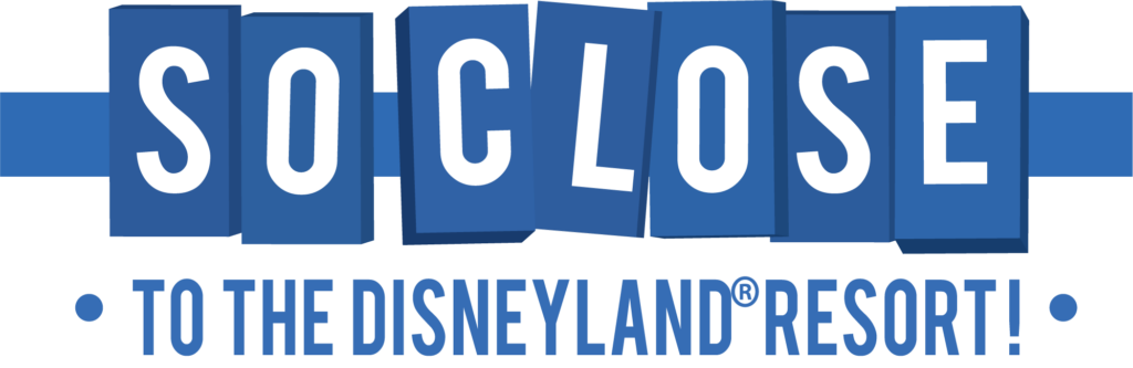 "So close to the Disneyland Resort" graphic