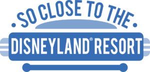 "So close to the Disneyland Resort" graphic